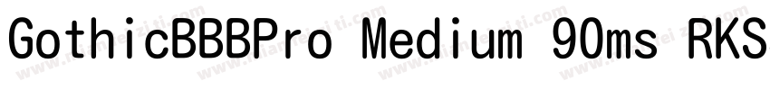 GothicBBBPro Medium 90ms RKSJ H字体转换
